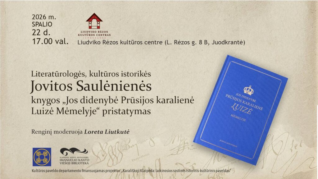 Knygos „Jos didenybė Prūsijos karalienė Luizė Mėmelyje“ pristatymas