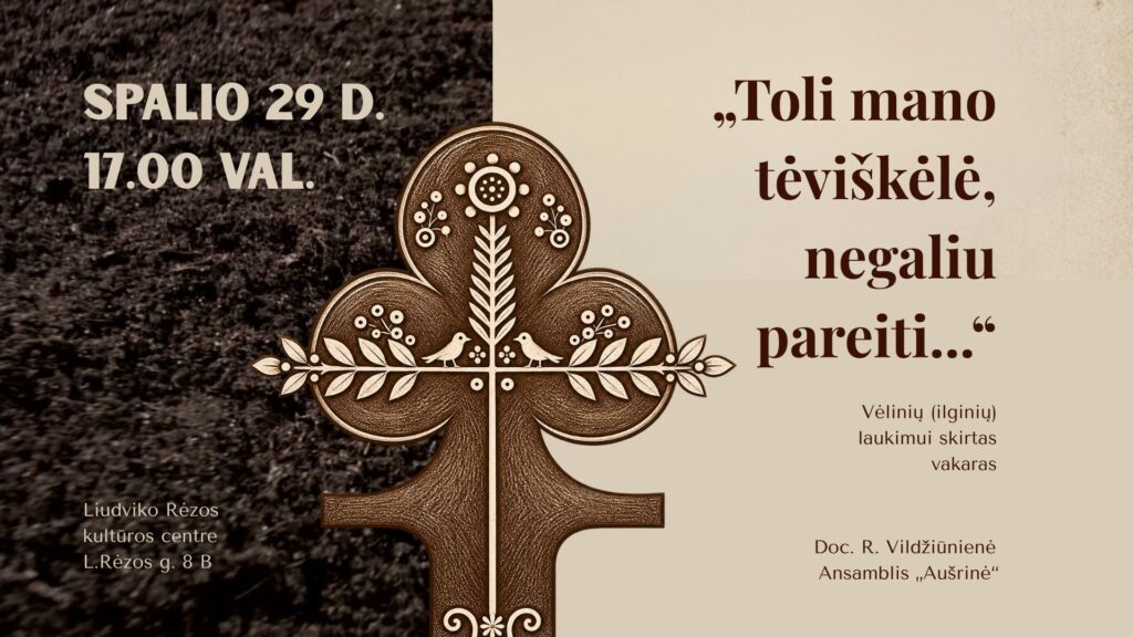 Vėlinių (Ilgių) laukimo vakaras. „Toli mano tėviškėlė, negaliu pareiti“.